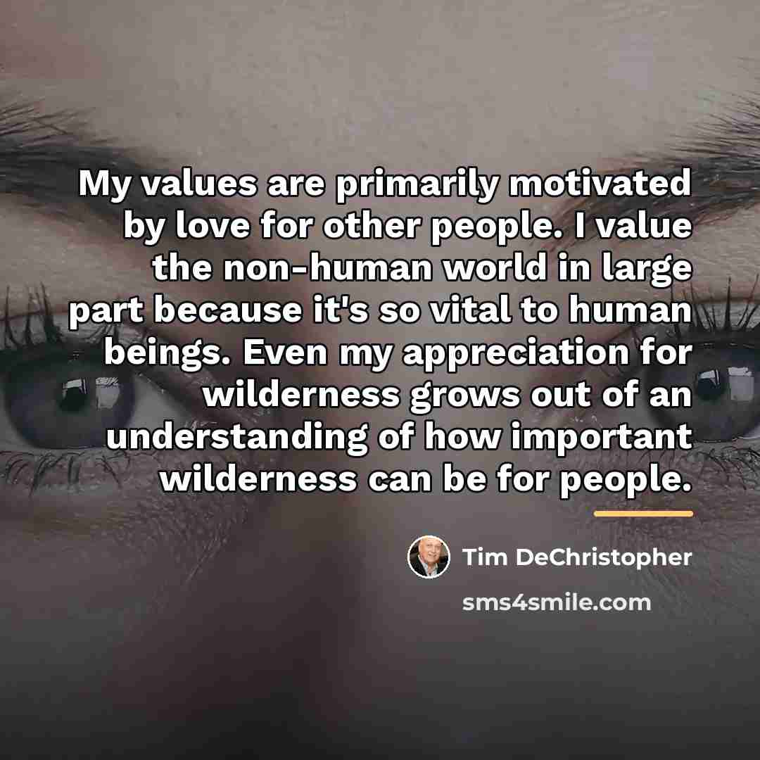 “My values are primarily motivated by love for other people.…” quote by Tim DeChristopher