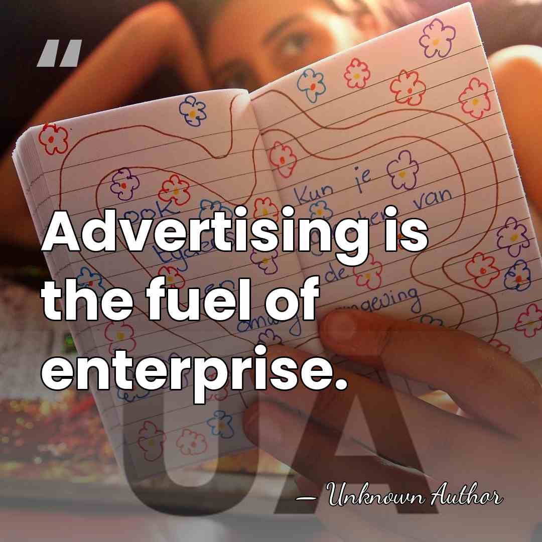 Advertising is the fuel of enterprise. - George Arthur French