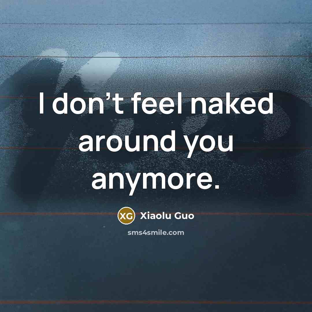 “I don't feel naked around you anymore.…” quote by Xiaolu Guo