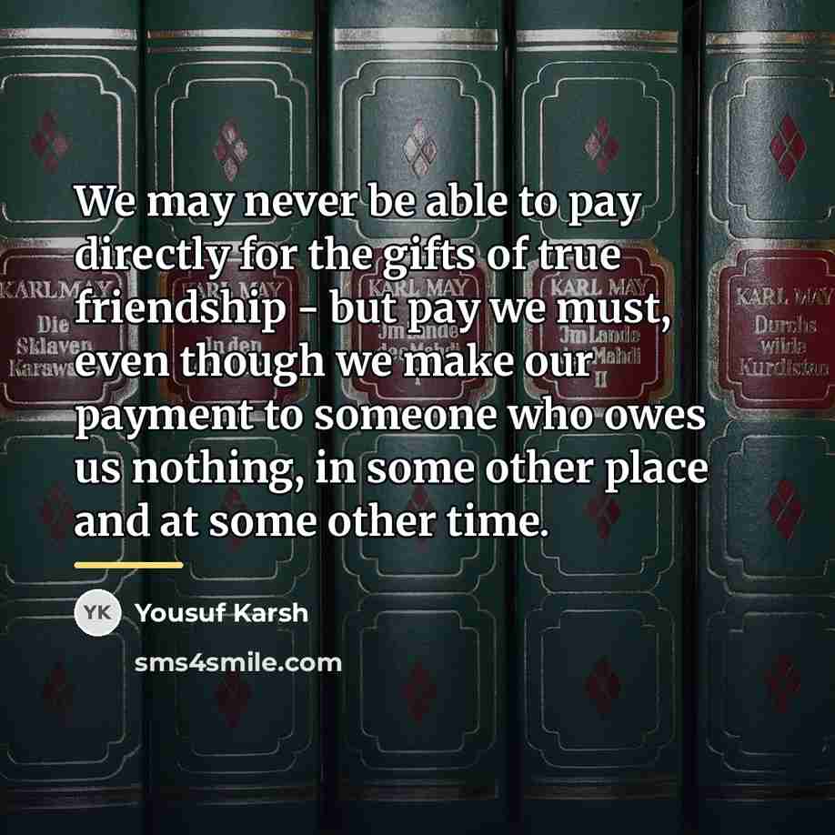 “We may never be able to pay directly for the…” quote by Yousuf Karsh