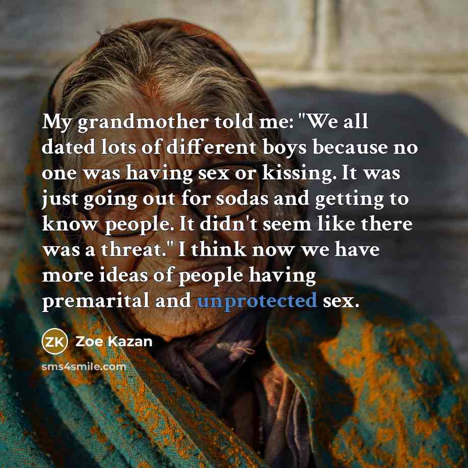 “My grandmother told me: "We all dated lots of different…” quote by Zoe Kazan