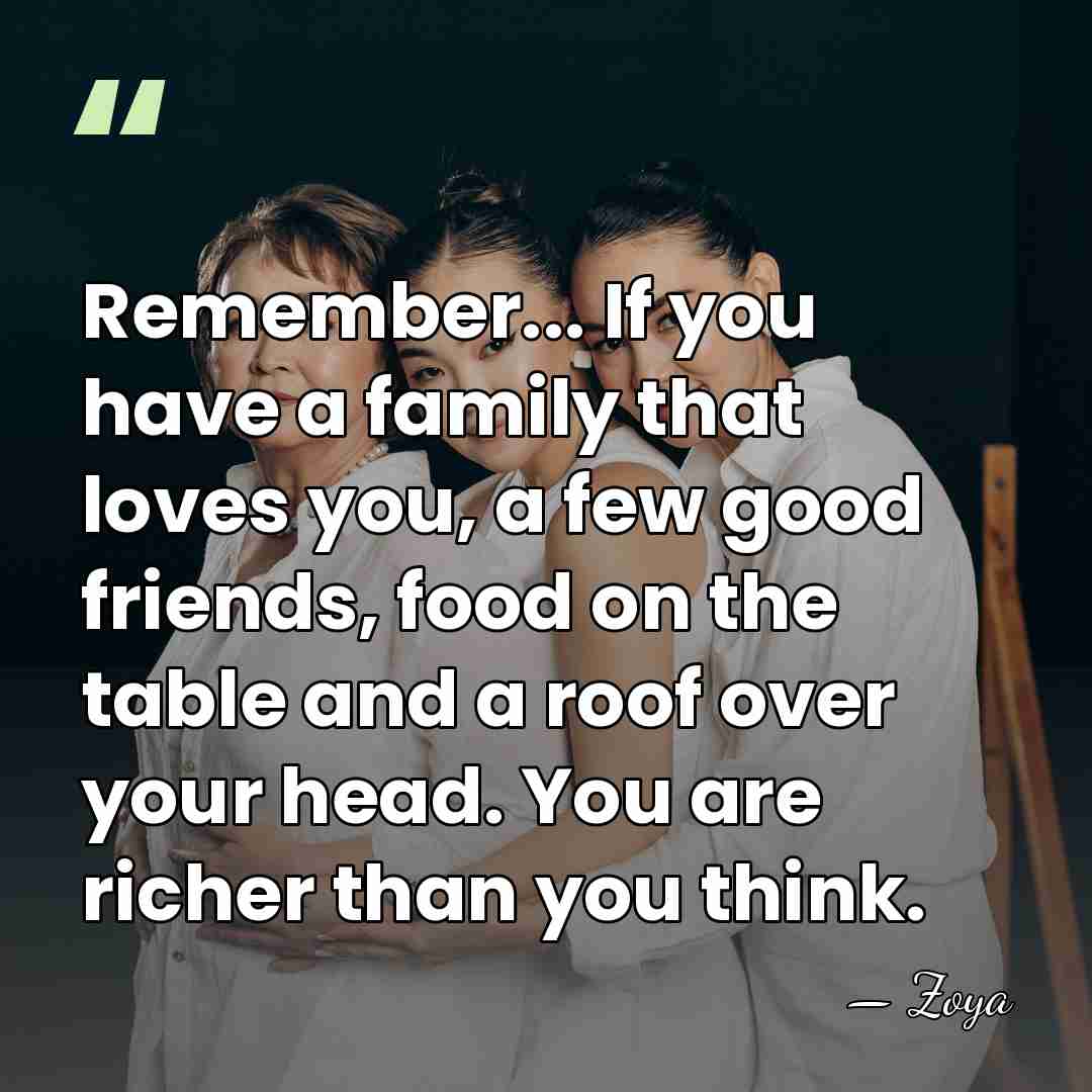 Remember... If you have a family that loves you, a few good&hellip; - Zoya