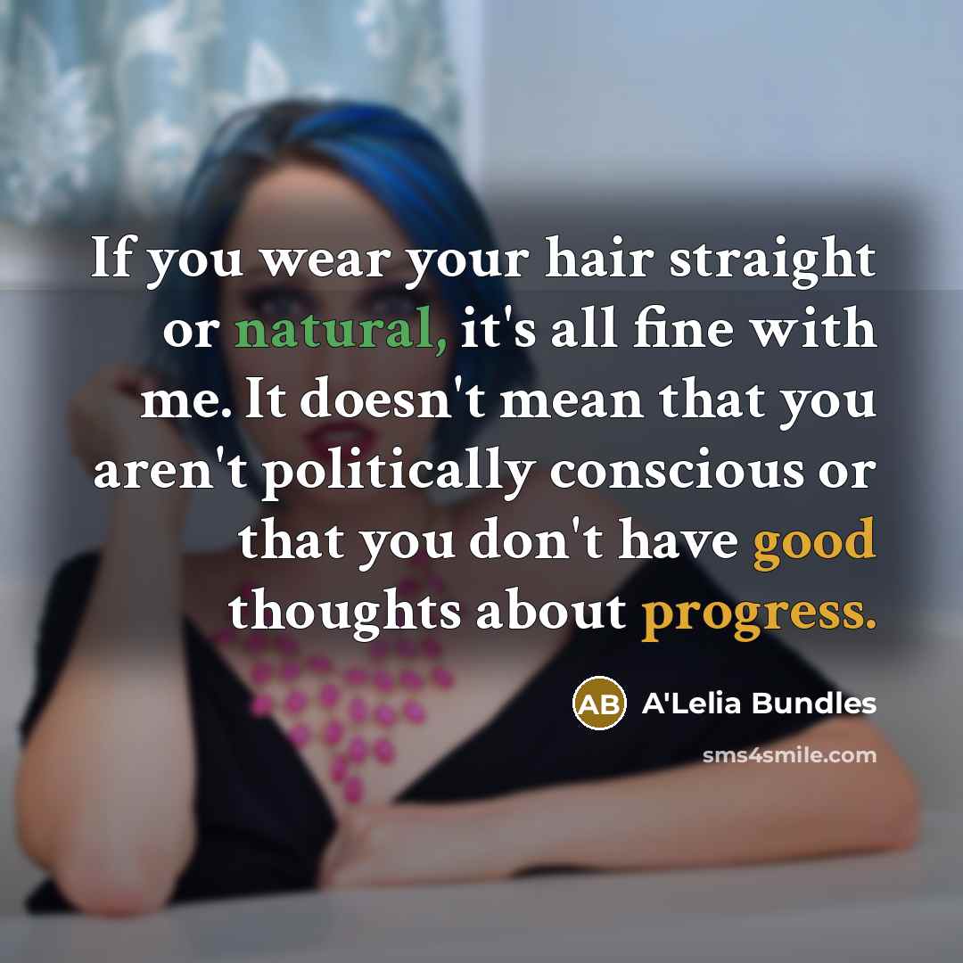“If you wear your hair straight or natural, it's all…” quote by A'Lelia Bundles