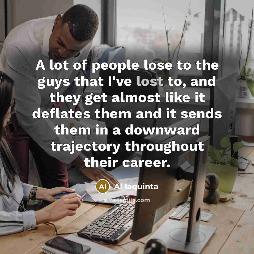 “A lot of people lose to the guys that I've…” quote by Al Iaquinta