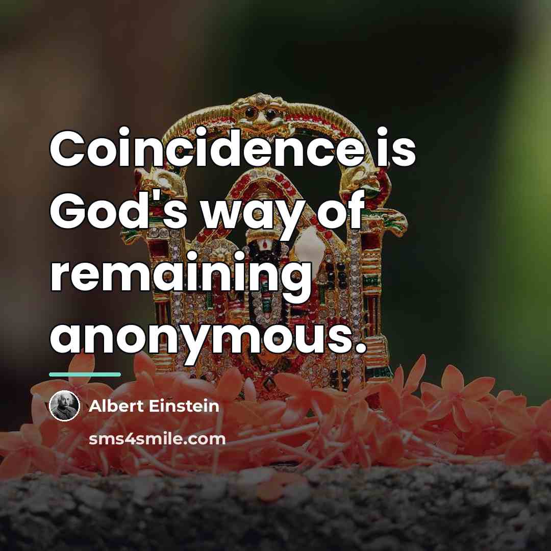 “Coincidence is God's way of remaining anonymous.…” quote by Albert Einstein