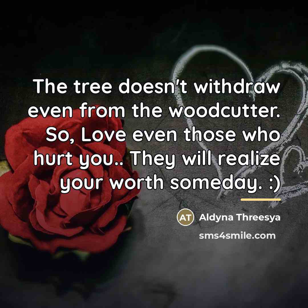“The tree doesn't withdraw even from the woodcutter. So, Love…” quote by Aldyna Threesya