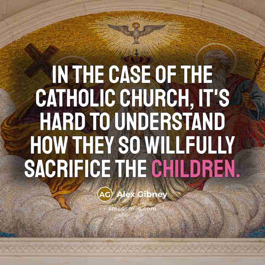 “In the case of the Catholic Church, it's hard to…” quote by Alex Gibney