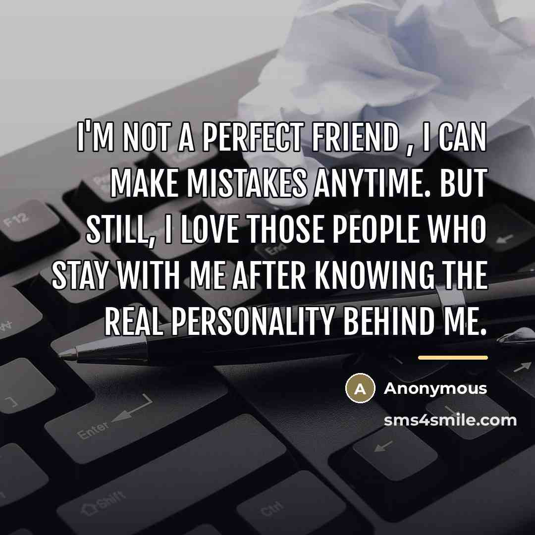 “I'm not a perfect friend , I can make mistakes…” quote by Almira Barangot