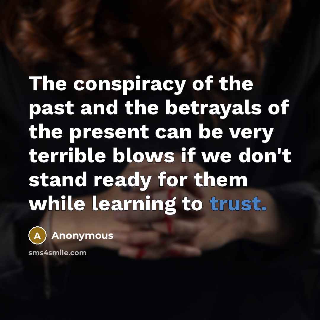 “The conspiracy of the past and the betrayals of the…” quote by Anonymous