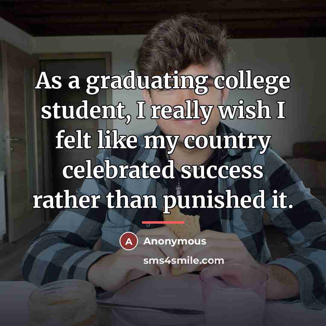 “As a graduating college student, I really wish I felt…” quote by Anonymous