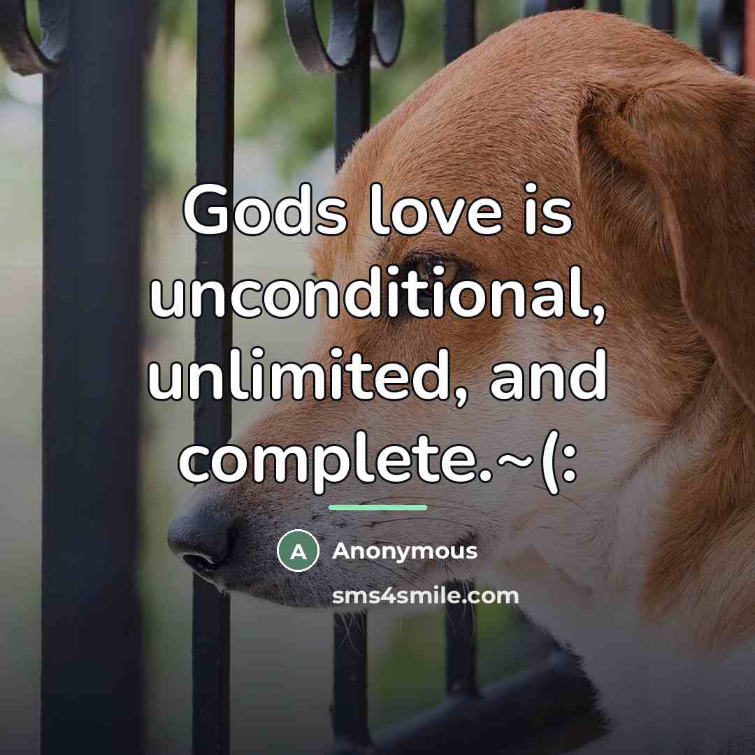“Gods love is unconditional, unlimited, and complete.~(:…” quote by Anonymous