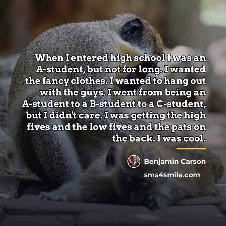 “When I entered high school I was an A-student, but…” quote by Benjamin Carson