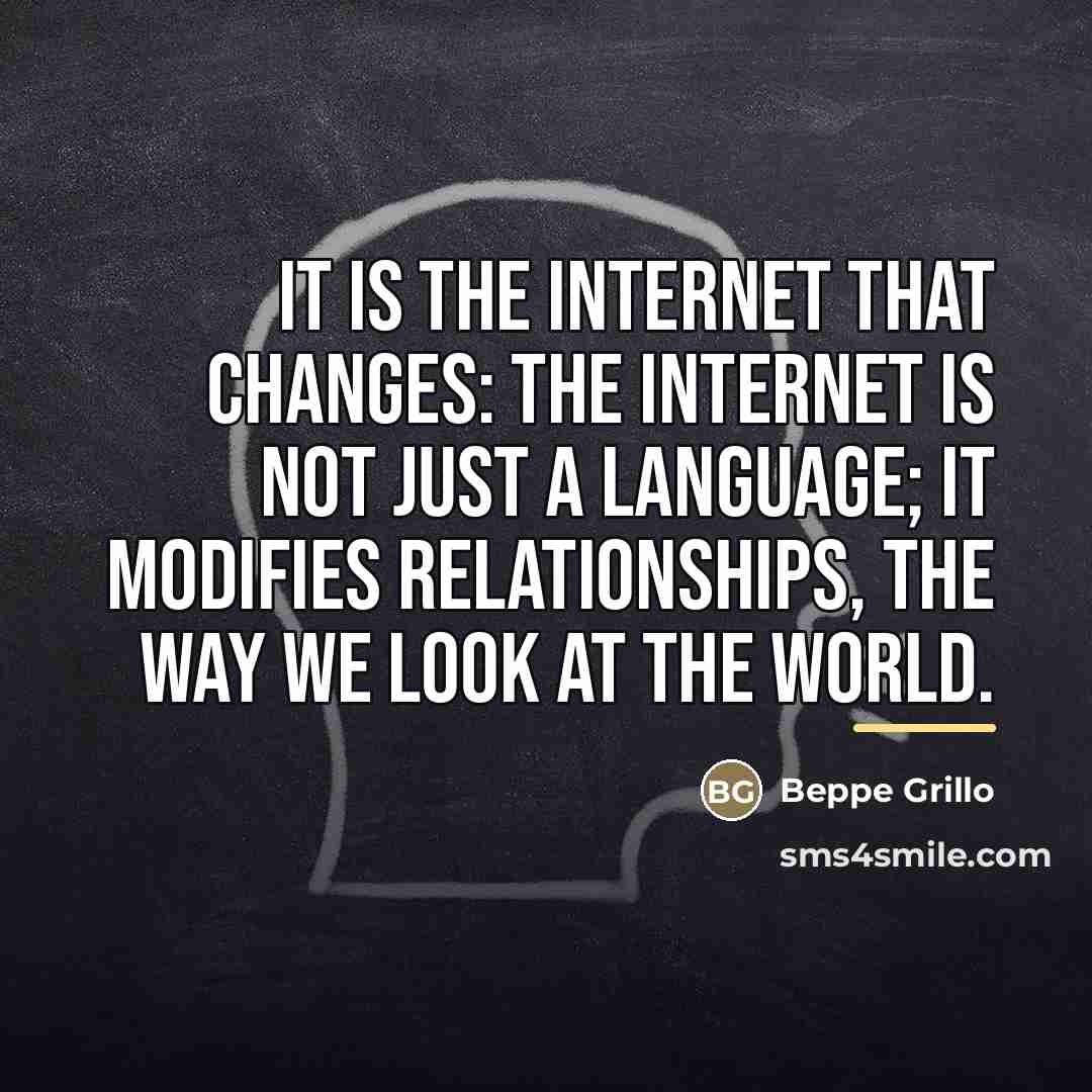 “It is the Internet that changes: the Internet is not…” quote by Beppe Grillo