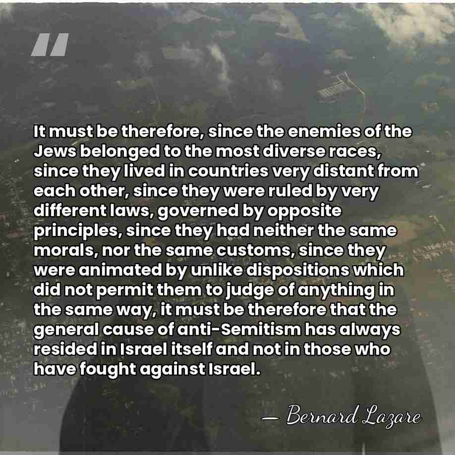 It must be therefore, since the enemies of the Jews belonged to&hellip; - Bernard Lazare