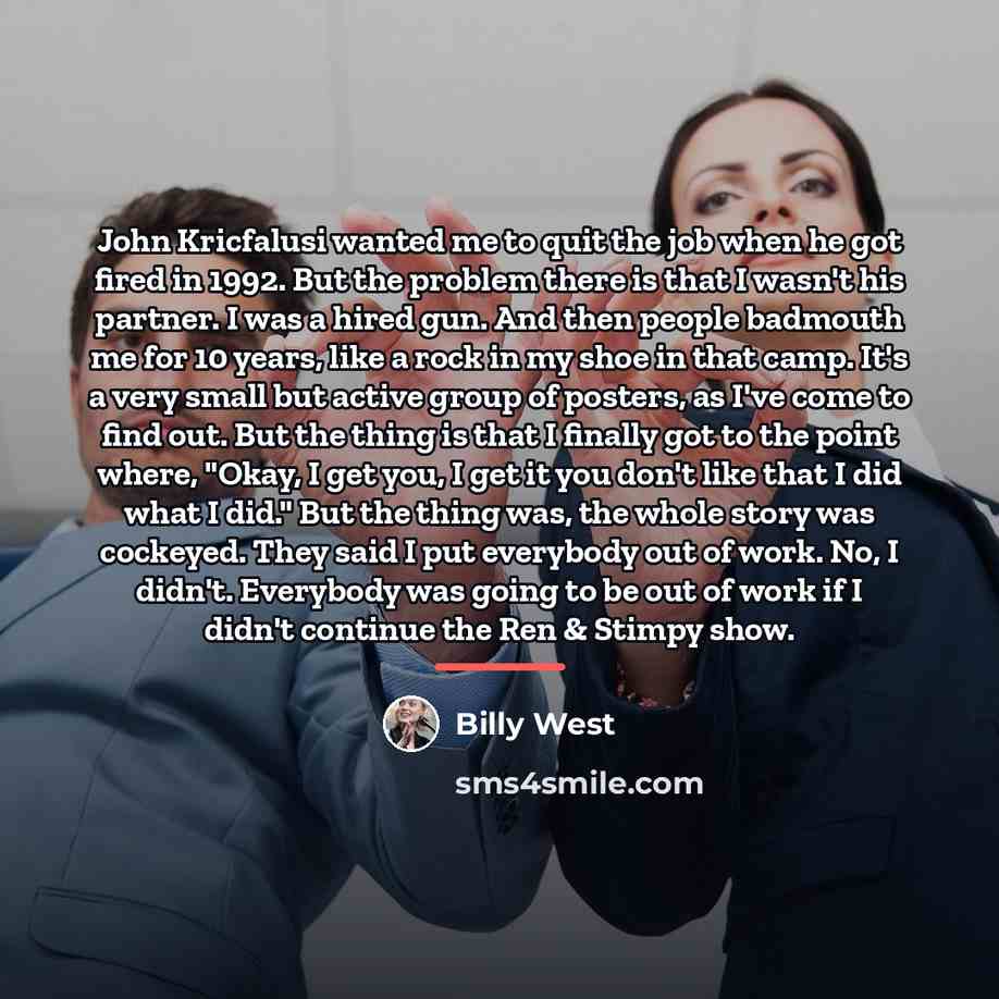 “John Kricfalusi wanted me to quit the job when he…” quote by Billy West