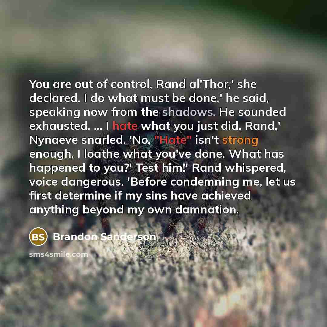 “You are out of control, Rand al'Thor,' she declared. I…” quote by Brandon Sanderson
