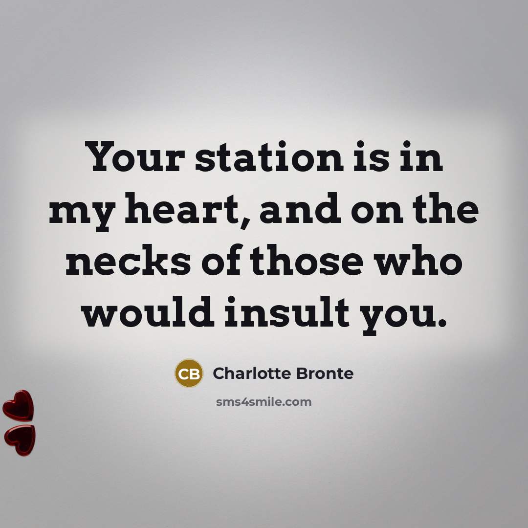 “Your station is in my heart, and on the necks…” quote by Charlotte Bronte