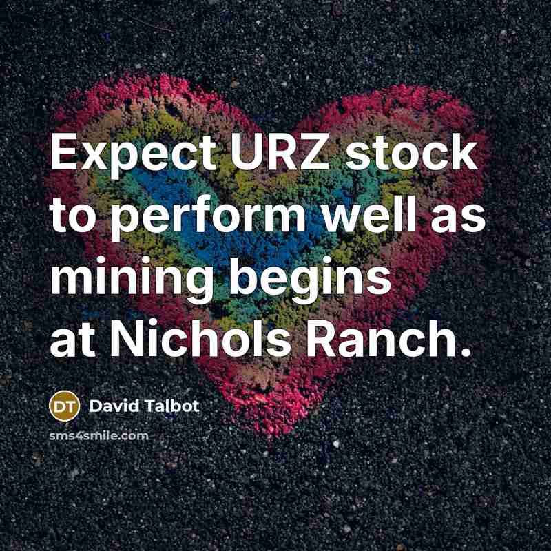 “Expect URZ stock to perform well as mining begins at…” quote by David Talbot