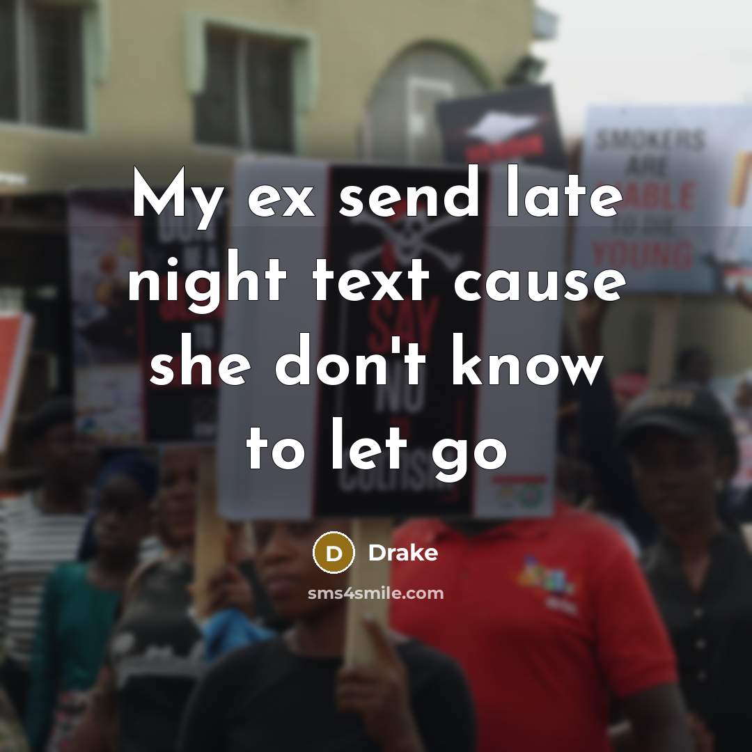 “My ex send late night text cause she don't know…” quote by Drake