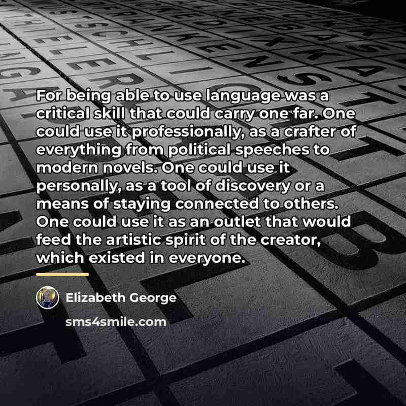 “For being able to use language was a critical skill…” quote by Elizabeth George
