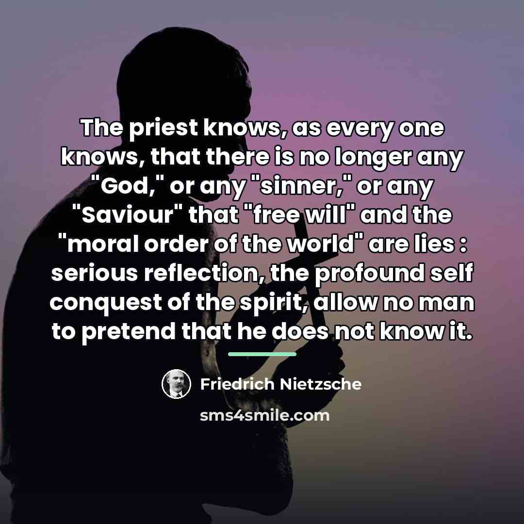 “The priest knows, as every one knows, that there is…” quote by Friedrich Nietzsche