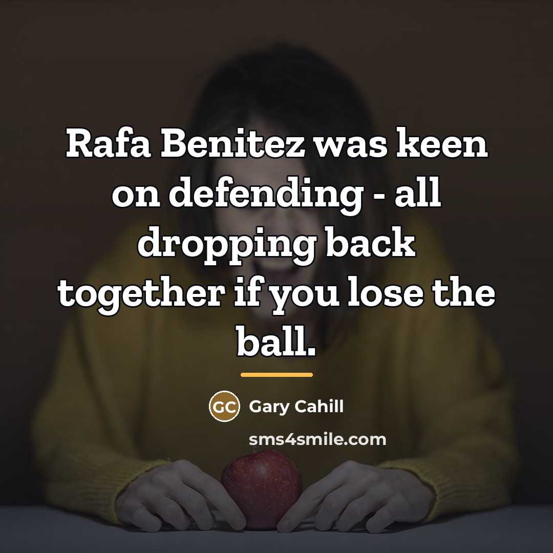 “Rafa Benitez was keen on defending - all dropping back…” quote by Gary Cahill