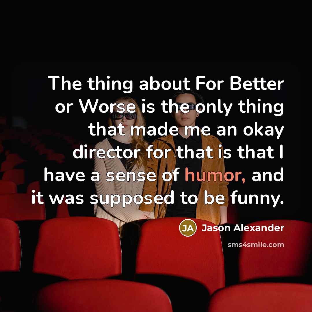 “The thing about For Better or Worse is the only…” quote by Jason Alexander
