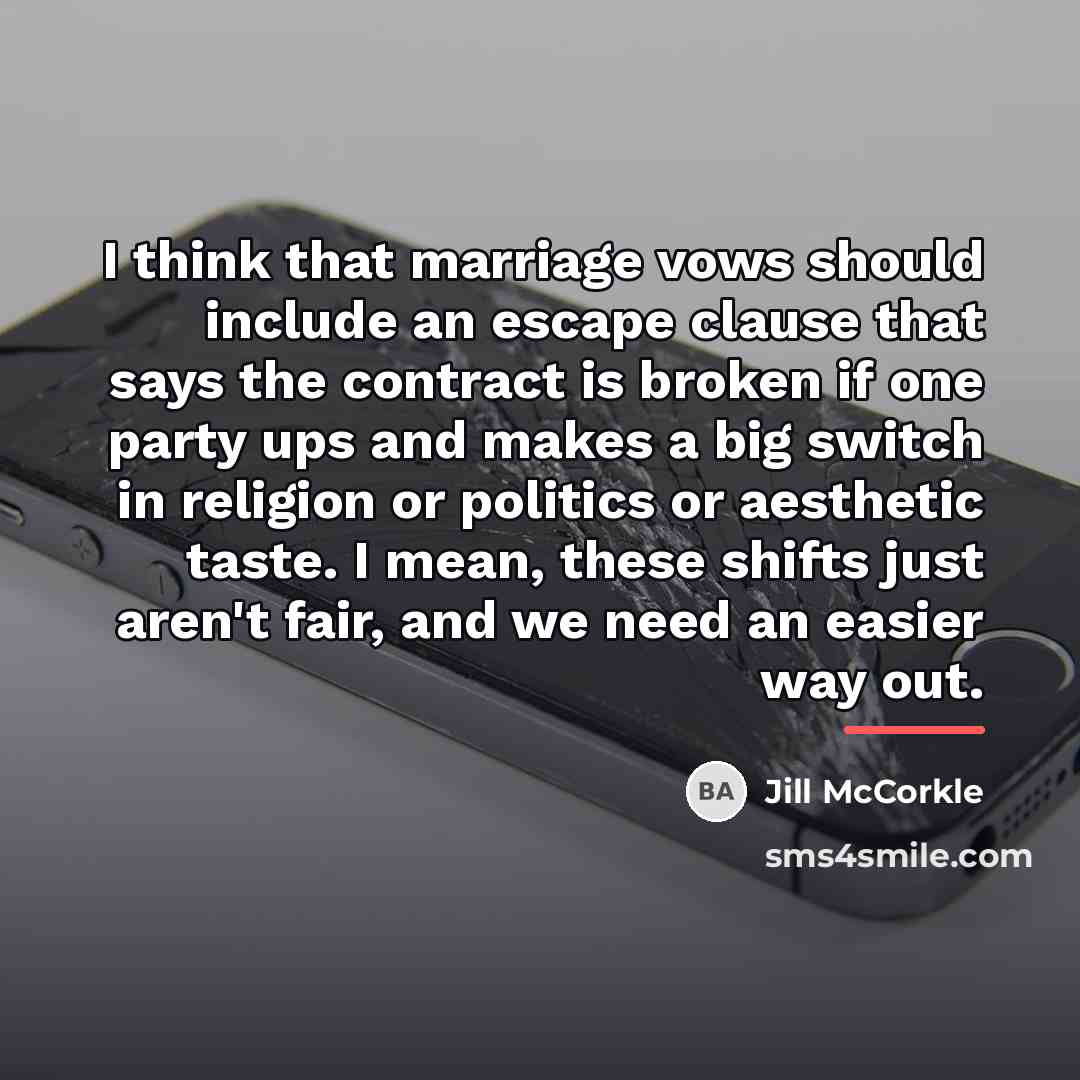 “I think that marriage vows should include an escape clause…” quote by Jill McCorkle