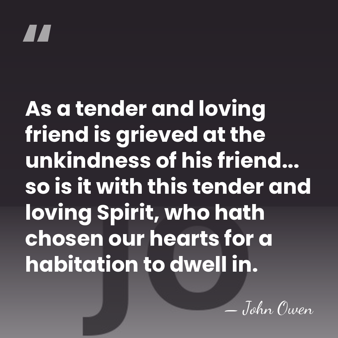 As a tender and loving friend is grieved at the unkindness of&hellip; - John Owen