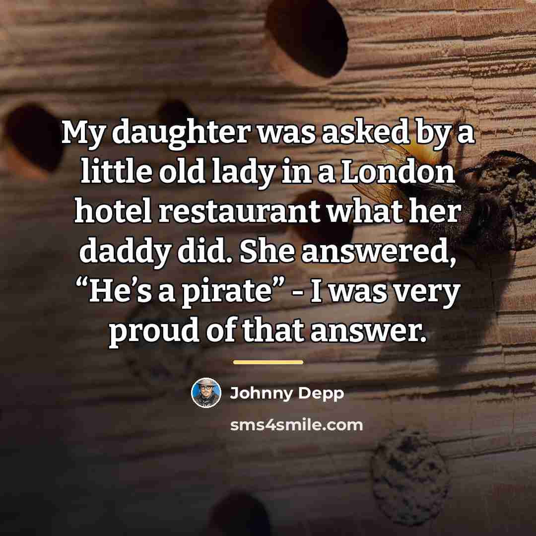 “My daughter was asked by a little old lady in…” quote by Johnny Depp