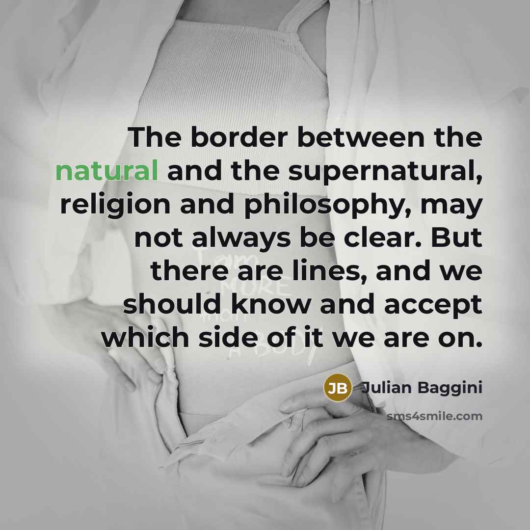 “The border between the natural and the supernatural, religion and…” quote by Julian Baggini