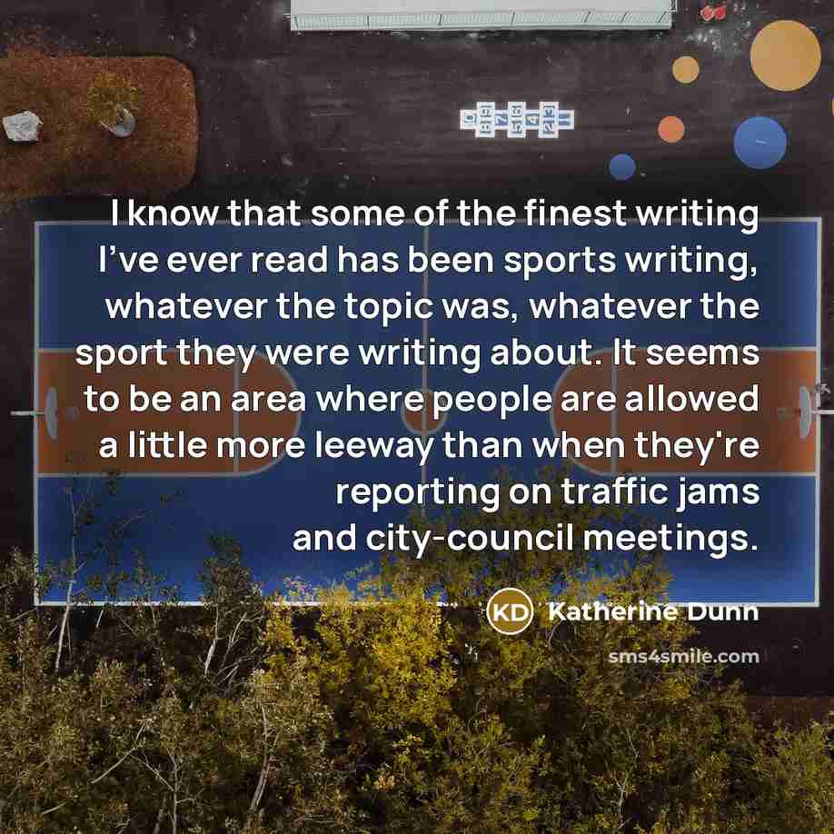 “I know that some of the finest writing I've ever…” quote by Katherine Dunn