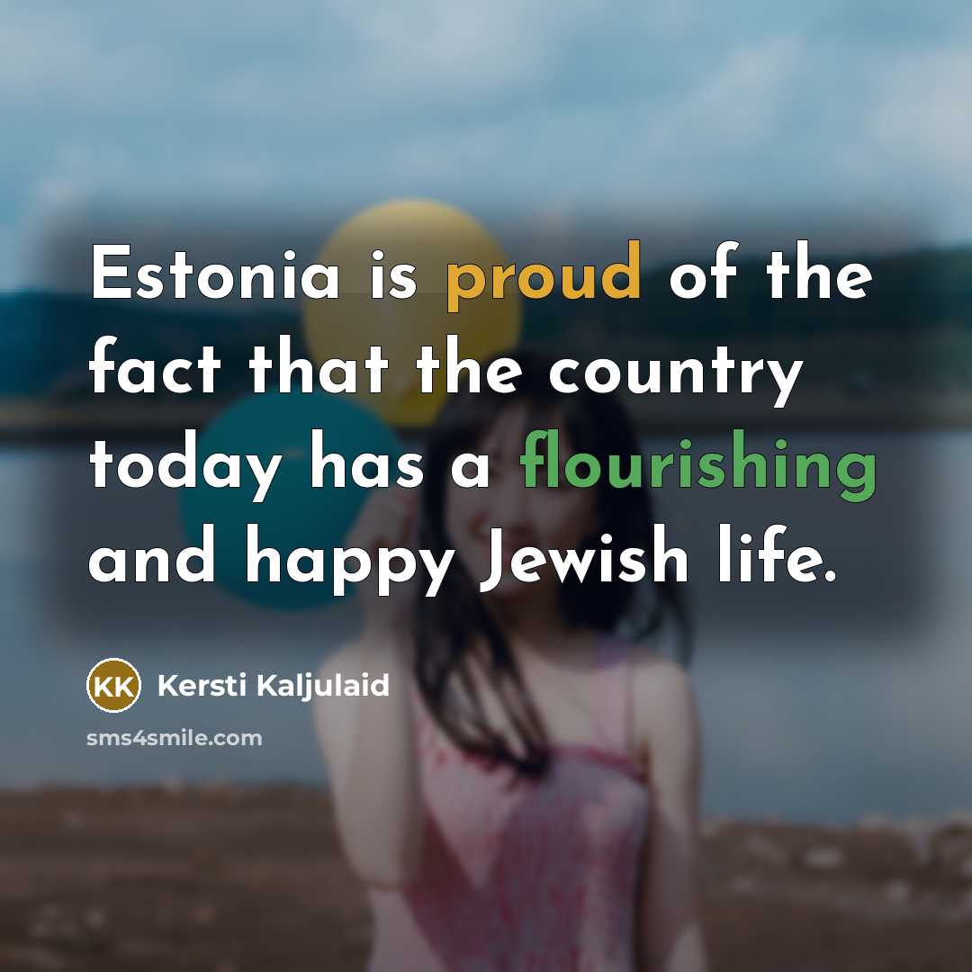 “Estonia is proud of the fact that the country today…” quote by Kersti Kaljulaid