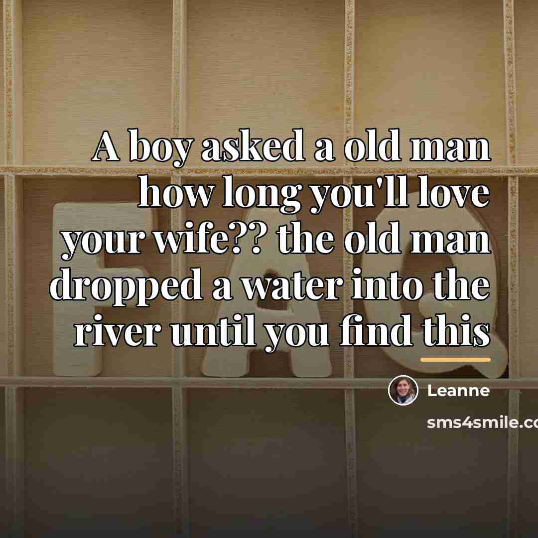 “A boy asked a old man how long you'll love…” quote by Leanne