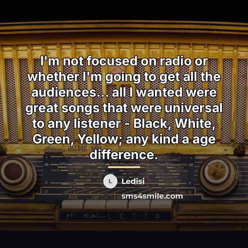 “I'm not focused on radio or whether I'm going to…” quote by Ledisi
