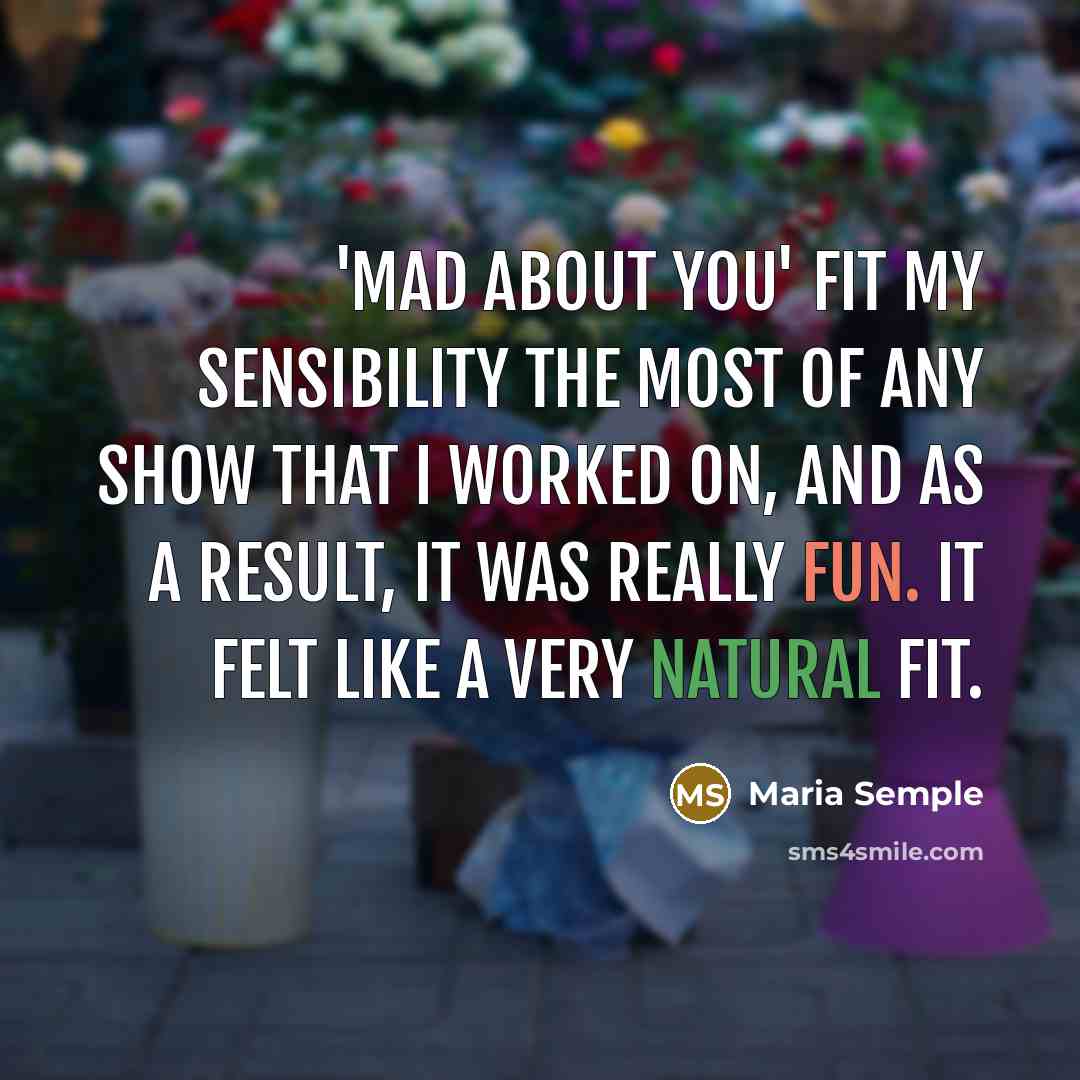“'Mad About You' fit my sensibility the most of any…” quote by Maria Semple