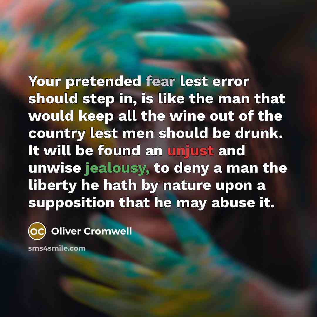 “Your pretended fear lest error should step in, is like…” quote by Oliver Cromwell