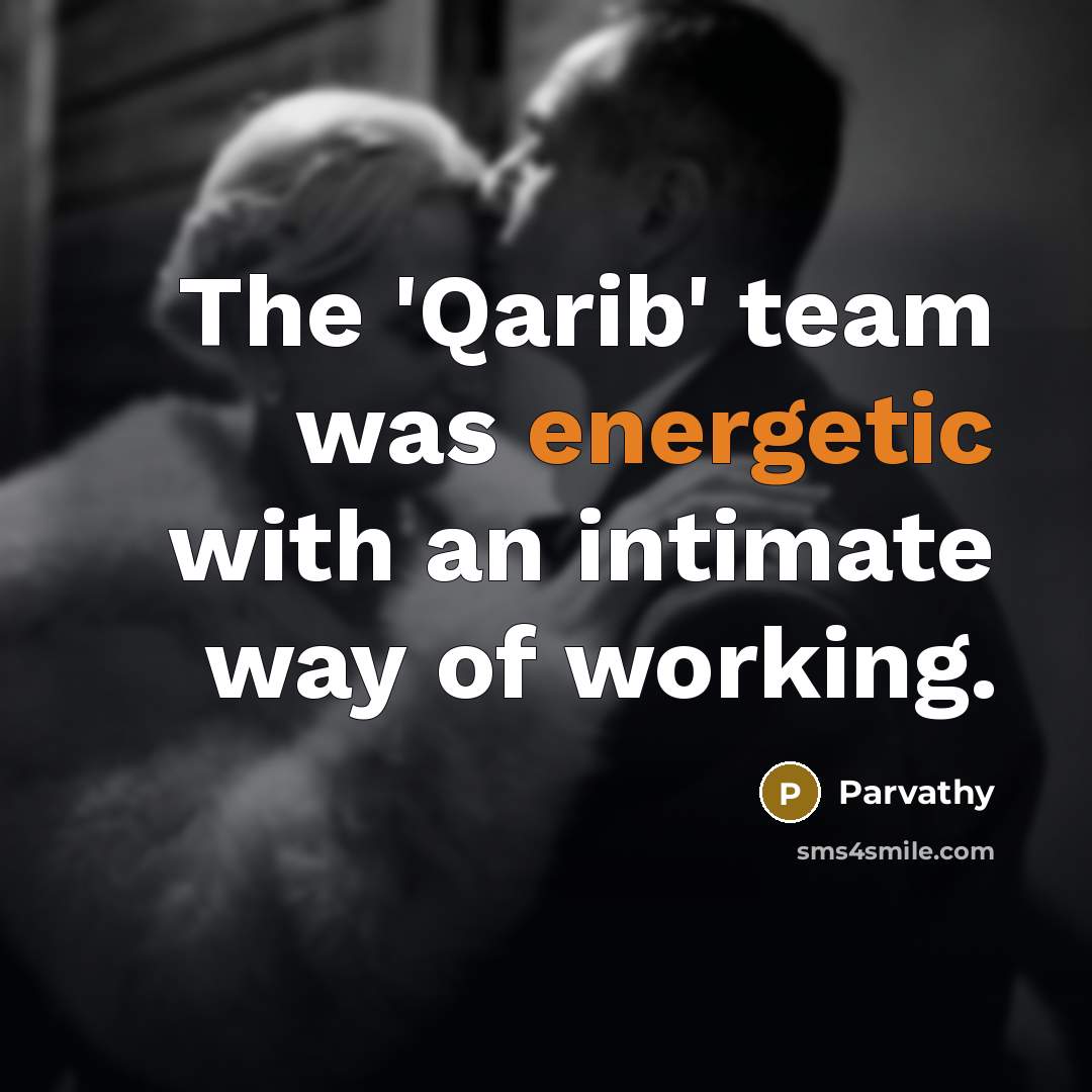 “The 'Qarib' team was energetic with an intimate way of…” quote by Parvathy