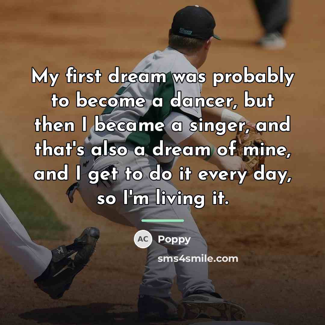 “My first dream was probably to become a dancer, but…” quote by Poppy