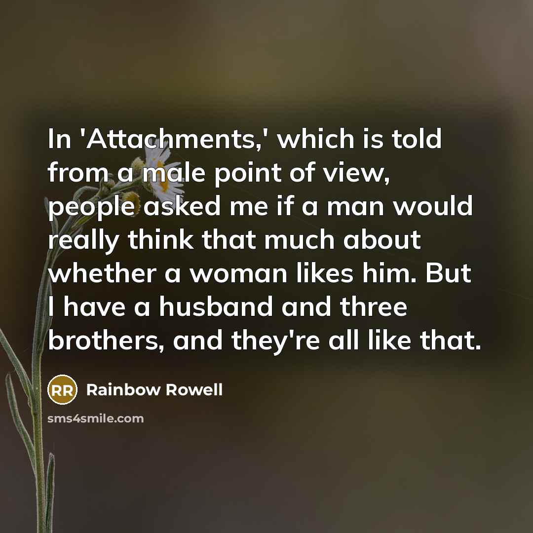 “In 'Attachments,' which is told from a male point of…” quote by Rainbow Rowell