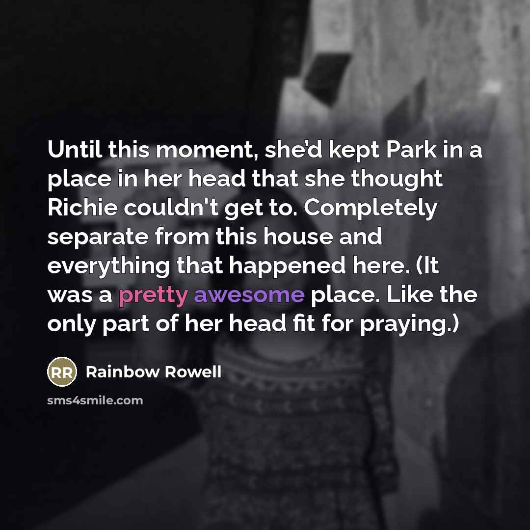 “Until this moment, she’d kept Park in a place in…” quote by Rainbow Rowell