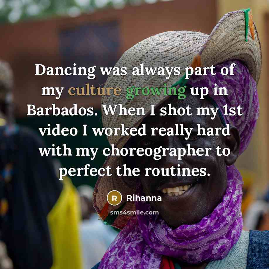 “Dancing was always part of my culture growing up in…” quote by Rihanna