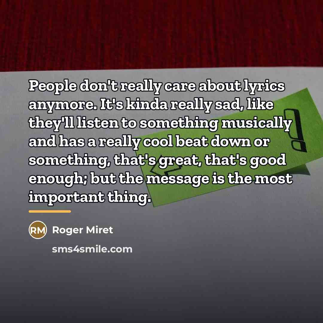 “People don't really care about lyrics anymore. It's kinda really…” quote by Roger Miret