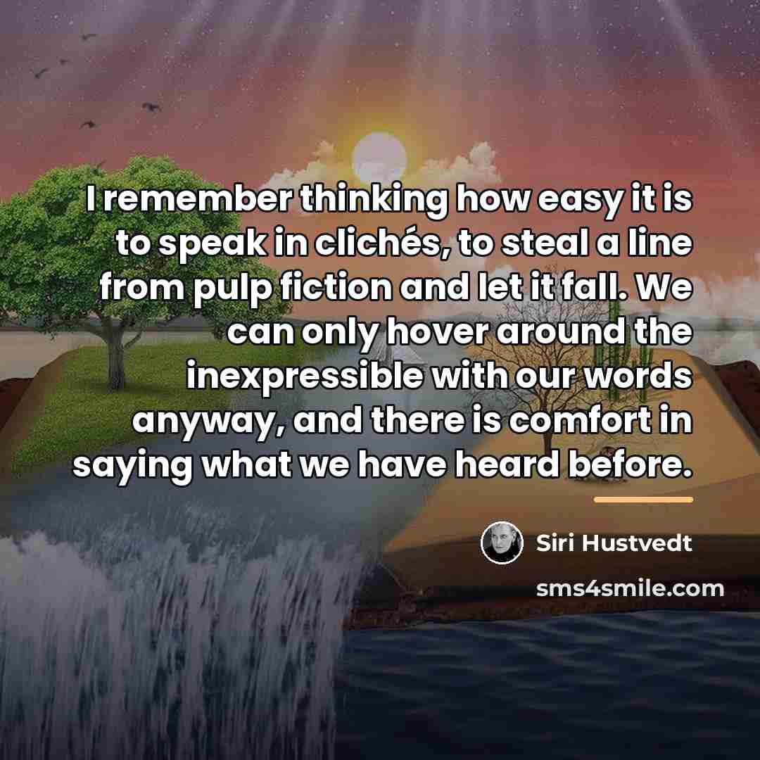 “I remember thinking how easy it is to speak in…” quote by Siri Hustvedt