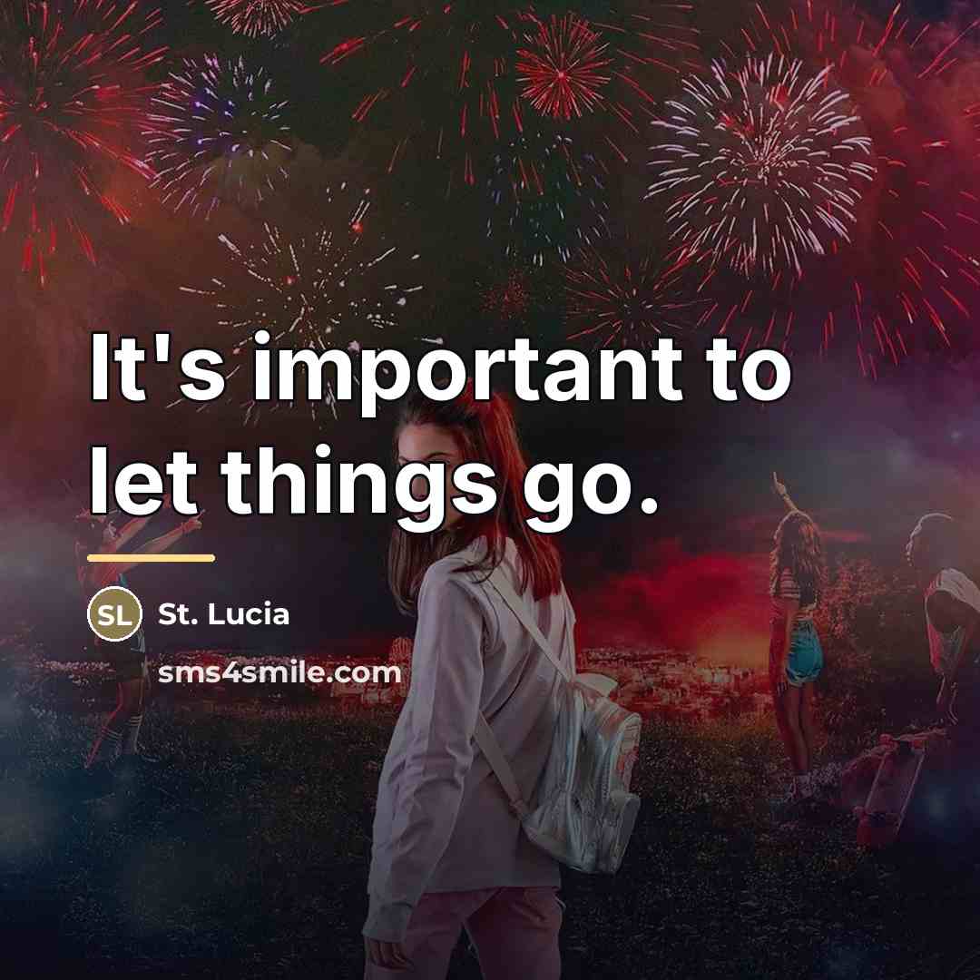 “It's important to let things go.…” quote by St. Lucia