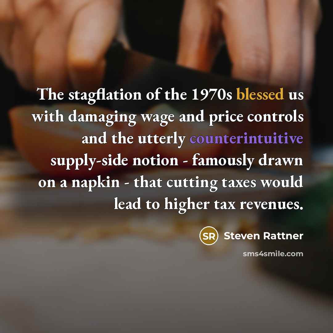 “The stagflation of the 1970s blessed us with damaging wage…” quote by Steven Rattner
