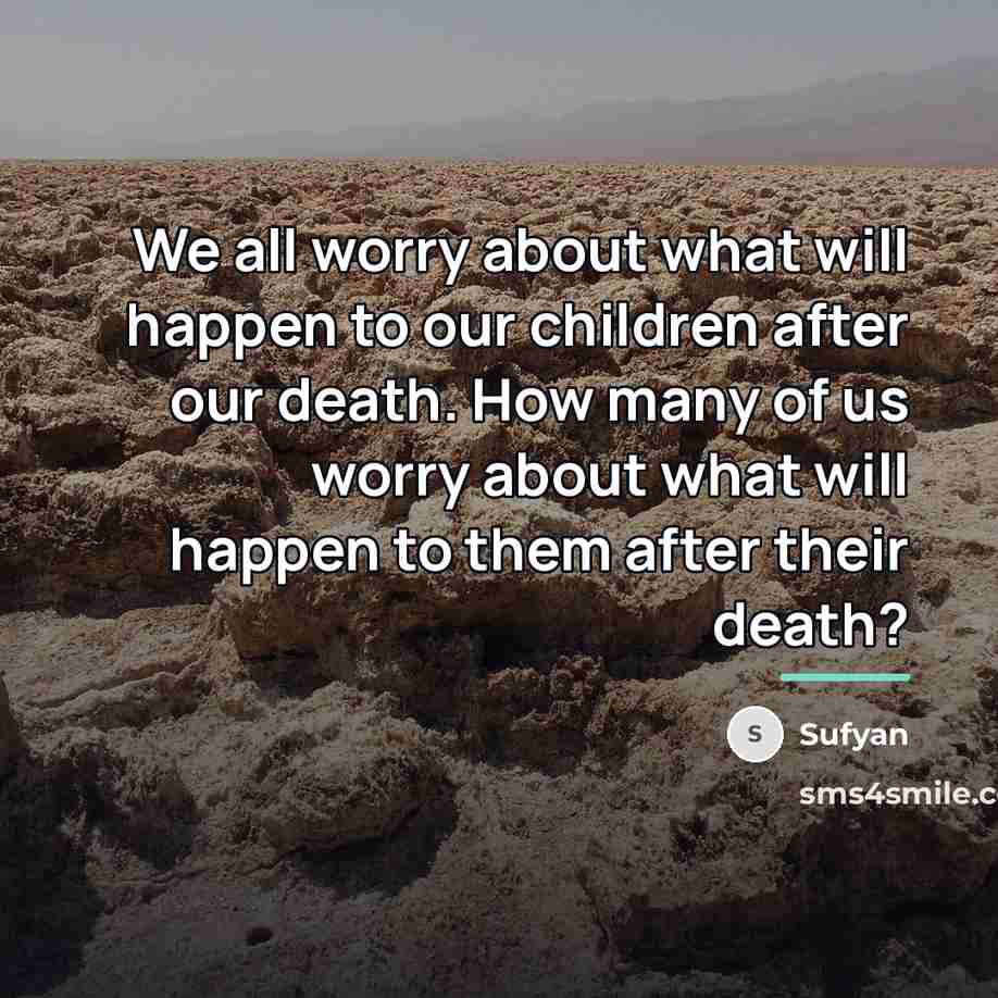 “We all worry about what will happen to our children…” quote by Sufyan