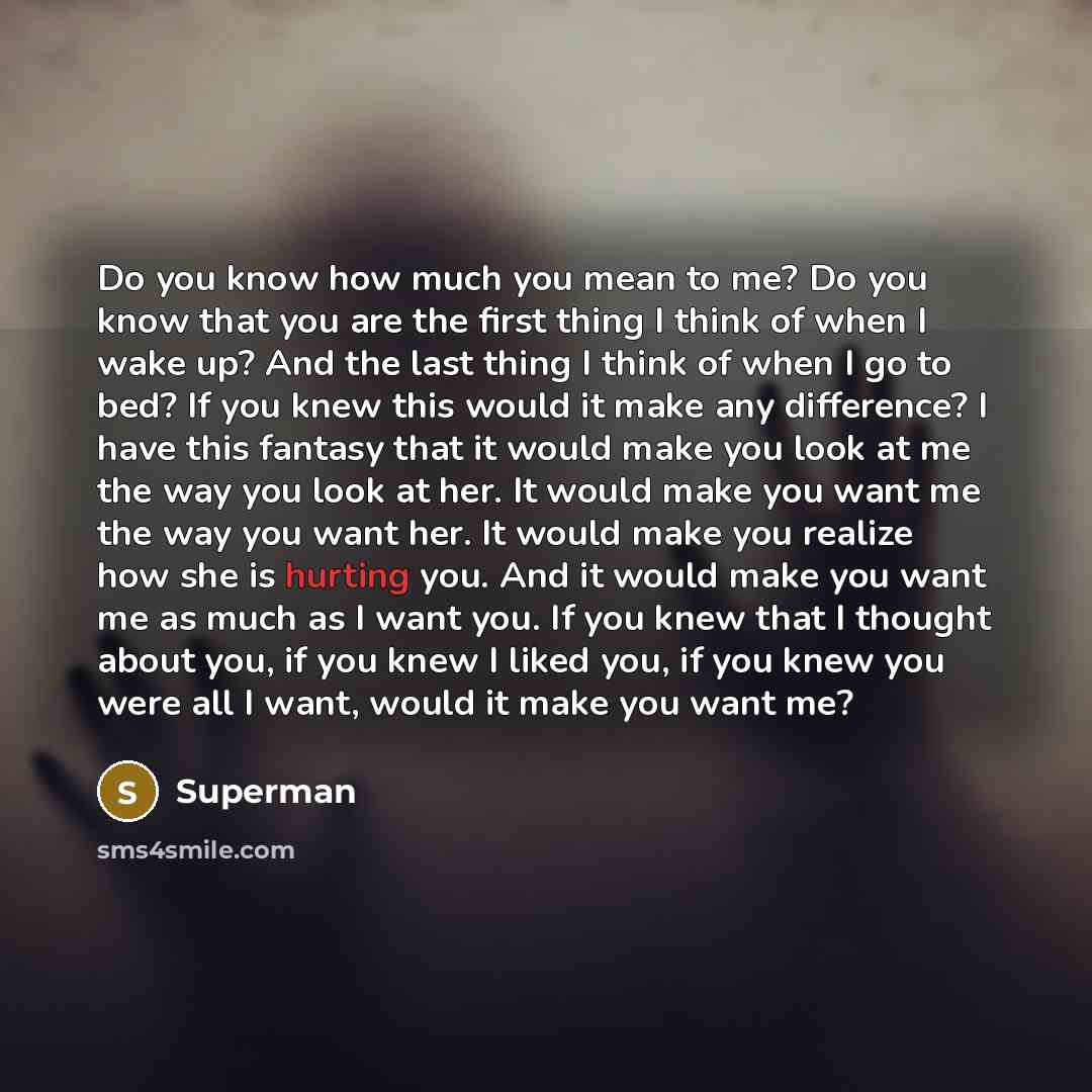 “Do you know how much you mean to me? Do…” quote by Superman
