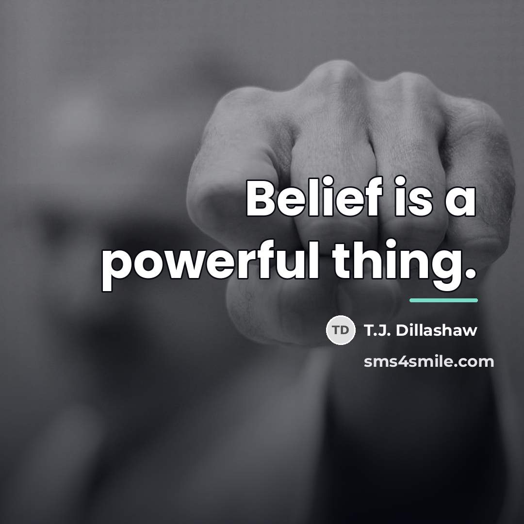 “Belief is a powerful thing.…” quote by T.J. Dillashaw