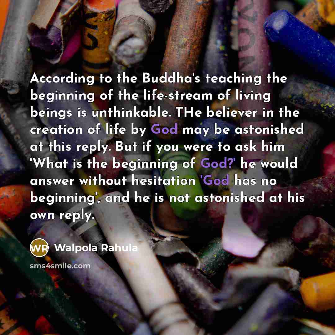“According to the Buddha's teaching the beginning of the life-stream…” quote by Walpola Rahula